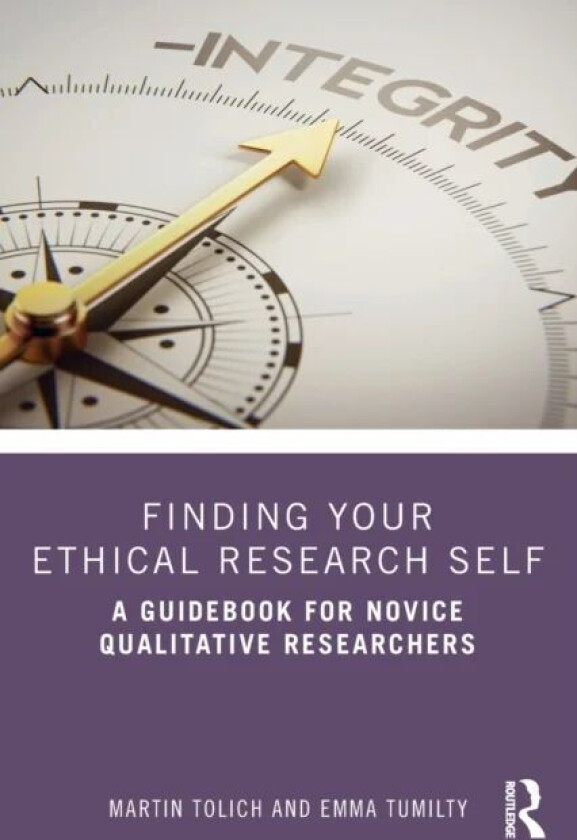 Finding Your Ethical Research Self av Martin (University of Otago New Zealand) Tolich