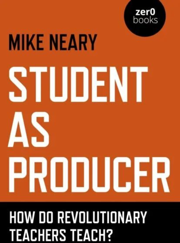 Student as Producer av Mike Neary