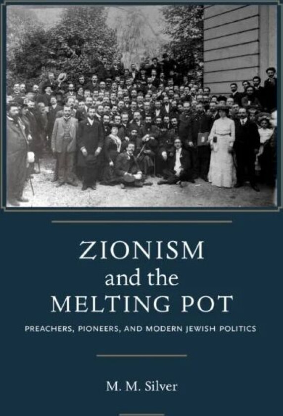 Zionism and the Melting Pot av Matthew Mark Silver