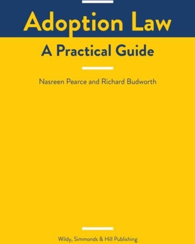 Adoption Law: A Practical Guide av Nasreen Pearce, Richard Budworth