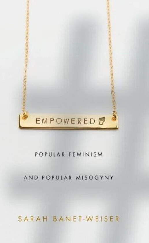 Empowered av Sarah Banet-Weiser