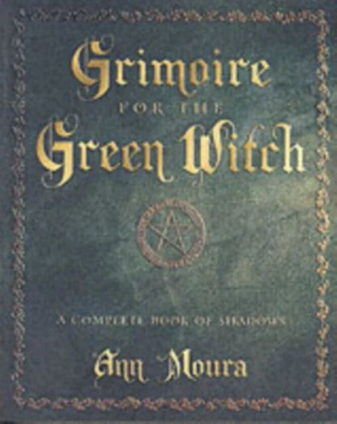 Grimoire for the Green Witch av Ann Moura