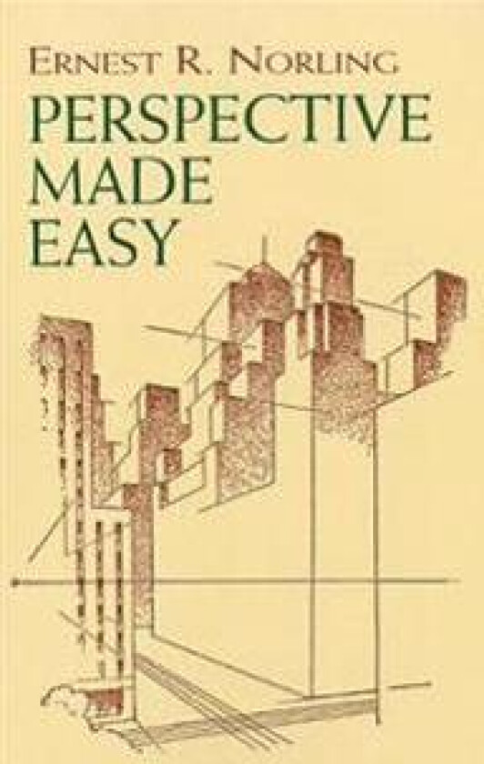 Perspective Made Easy av Ernest Norling