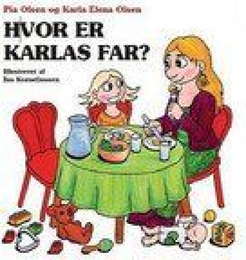 Hvor er Karlas far? Pia Olsen og Karla Elena Olsen Språk: Dansk