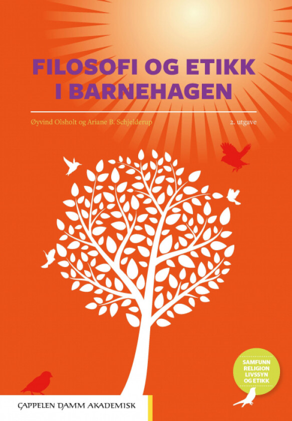 Filosofi og etikk i barnehagen av Øyvind Olsholt, Ariane B. Schjelderup