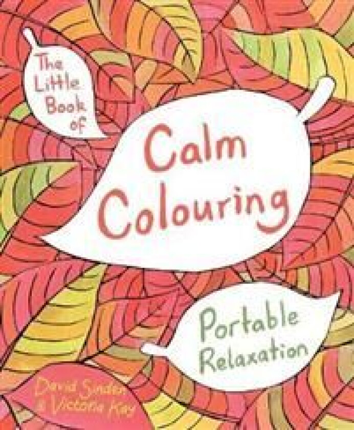 The Little Book of Calm Colouring av David Sinden, Victoria Kay