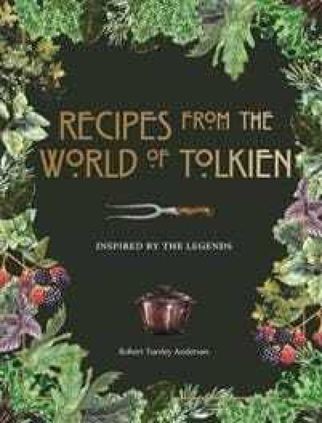 Recipes from the World of Tolkien av Robert Tuesley Anderson