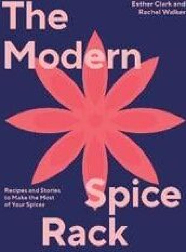 The Modern Spice Rack av Esther Clark, Rachel Walker