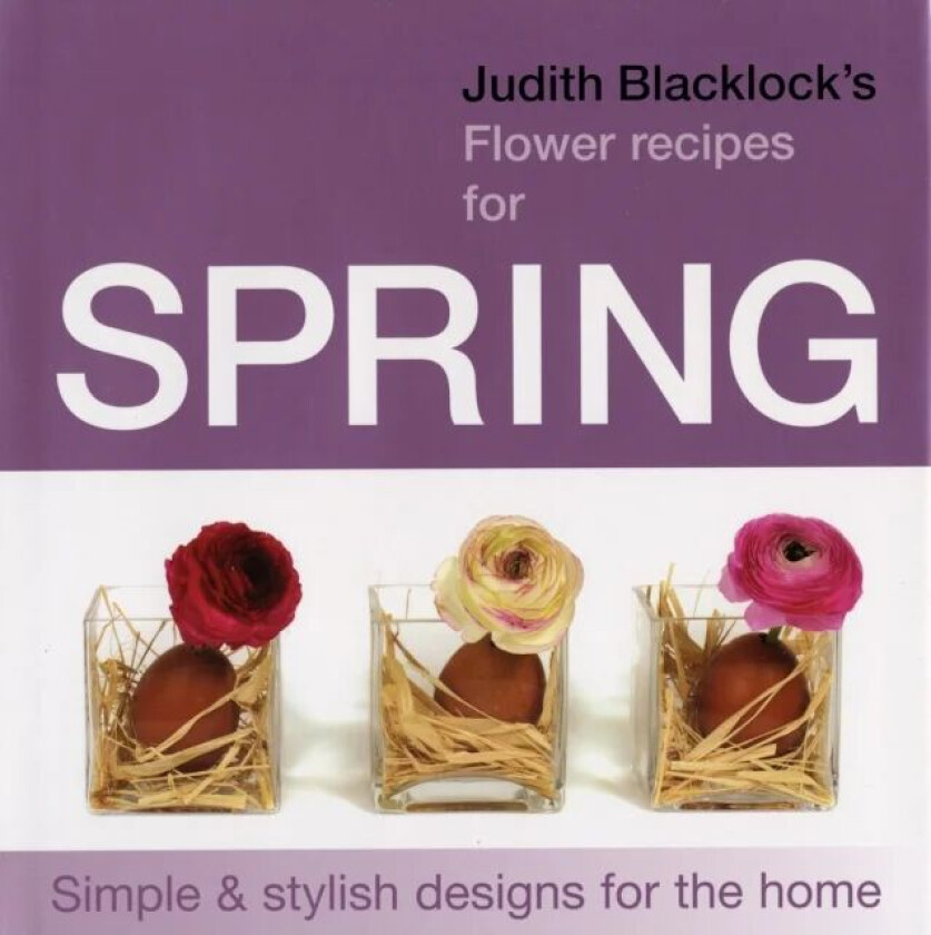 Judith Blacklock's Flower Recipes for Spring av Judith Blacklock