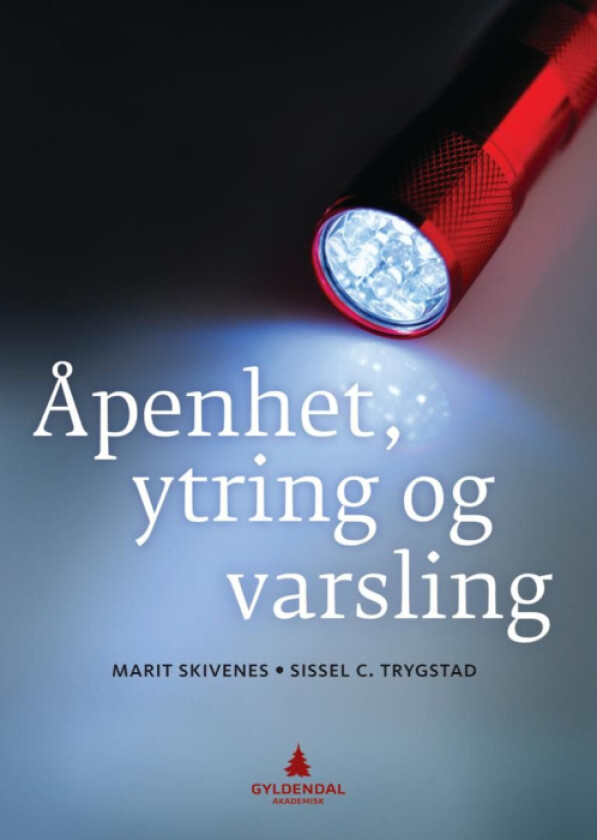 Åpenhet, ytring og varsling av Marit Skivenes, Sissel C. Trygstad