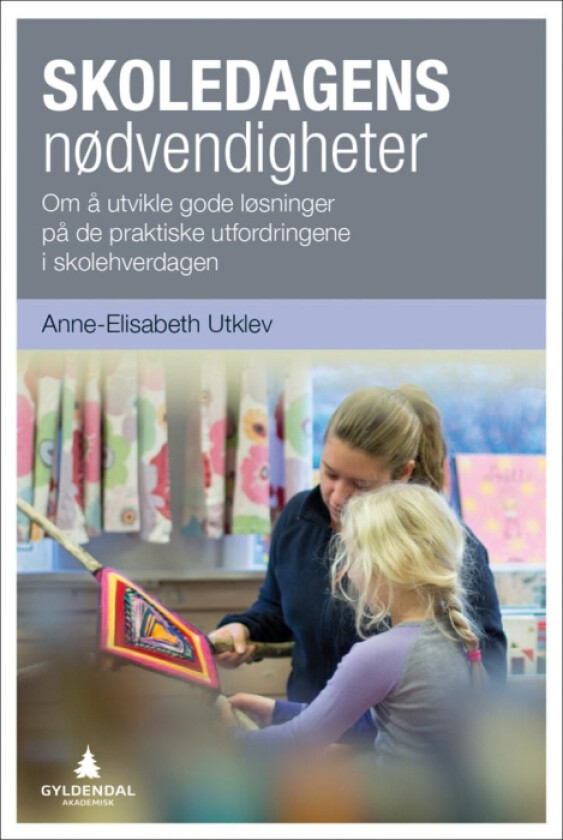 Skoledagens nødvendigheter av Anne-Elisabeth Utklev