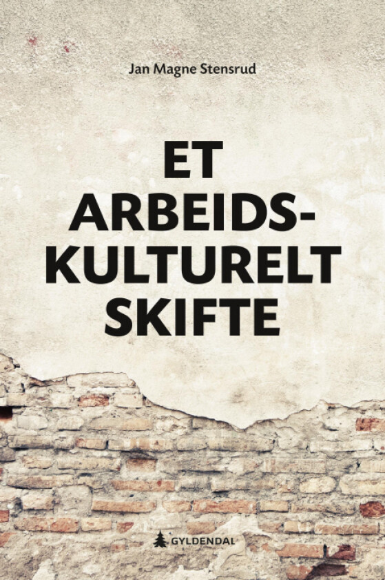 Et arbeidskulturelt skifte av Jan Magne Stensrud