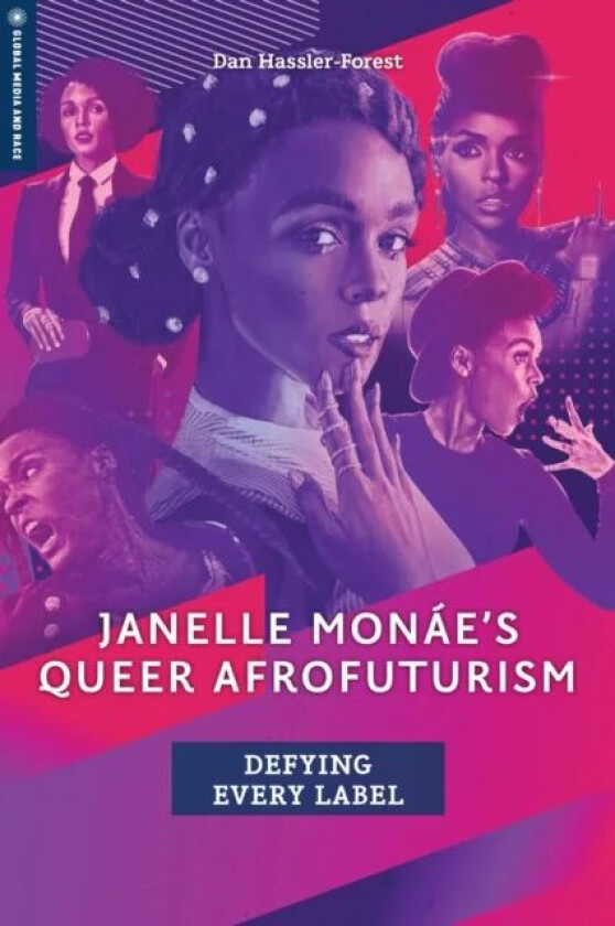 Janelle Monae&#039;s Queer Afrofuturism av Dan Hassler-Forest