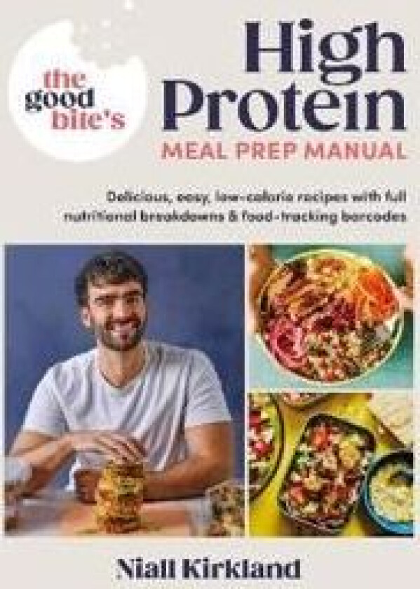 The Good Bite¿s High Protein Meal Prep Manual av Niall Kirkland, The Good Bite