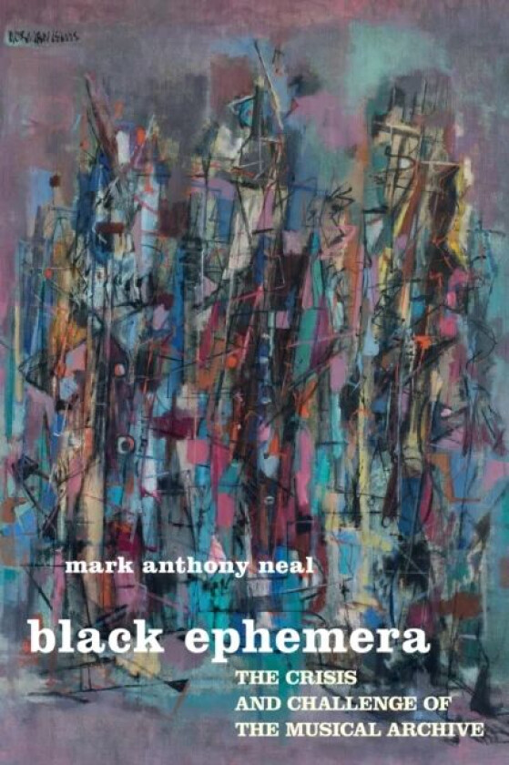 Black Ephemera av Mark Anthony Neal