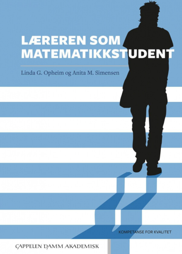 Læreren som matematikkstudent av Linda G. Opheim, Anita M. Simensen