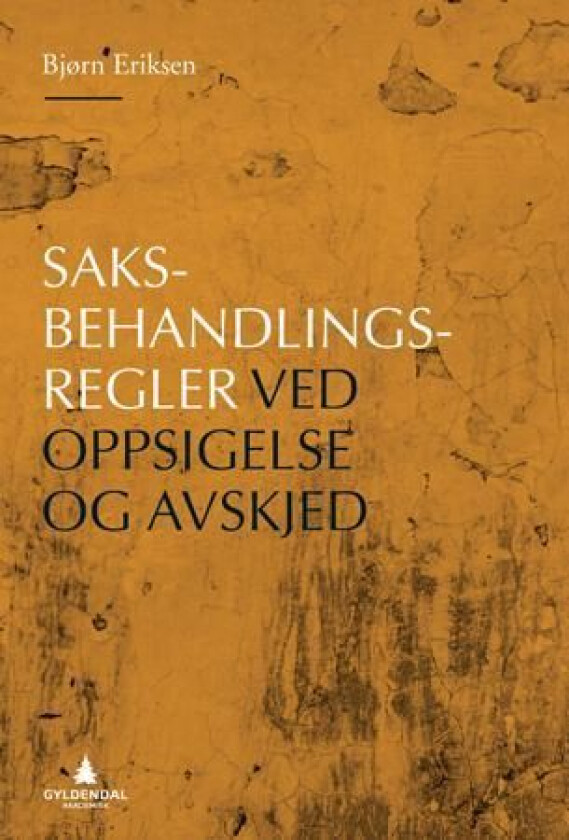 Saksbehandlingsregler ved oppsigelse og avskjed av Bjørn Eriksen