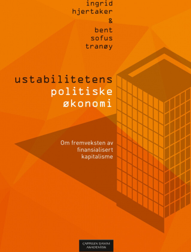 Ustabilitetens politiske økonomi av Ingrid Hjertaker, Bent Sofus Tranøy