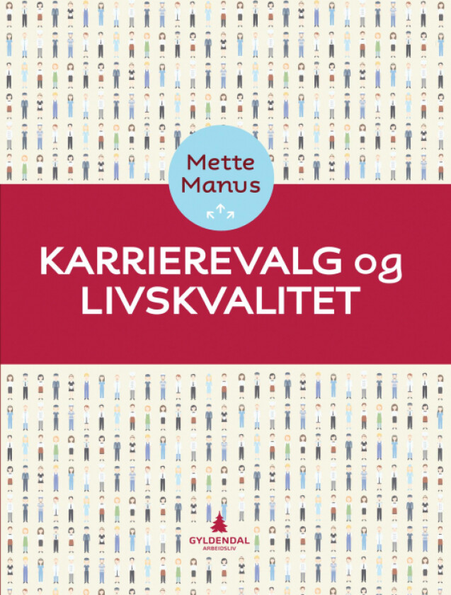 Karrierevalg og livskvalitet av Mette Manus