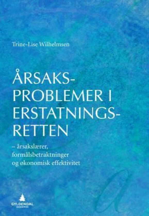 Årsaksproblemer i erstatningsretten av Trine-Lise Wilhelmsen
