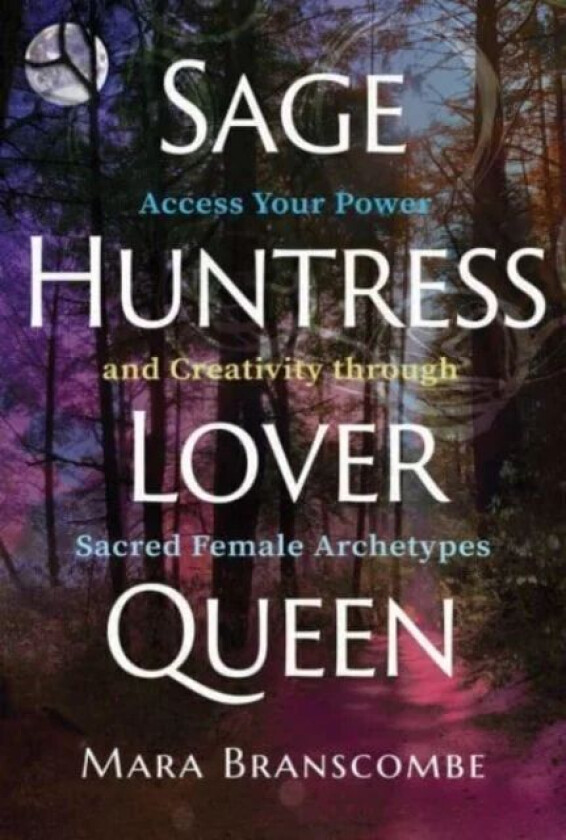 Sage, Huntress, Lover, Queen av Mara Branscombe