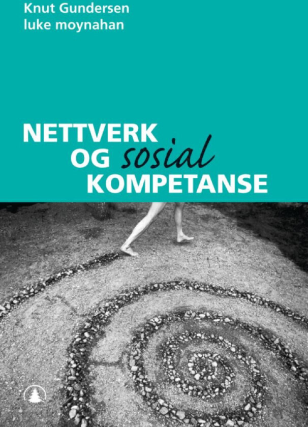 Nettverk og sosial kompetanse av Knut Gundersen, Luke Moynahan