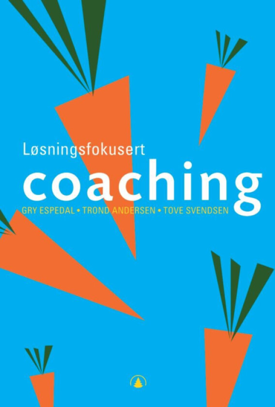 Løsningsfokusert coaching av Trond Andersen, Gry Espedal, Tove Svendsen