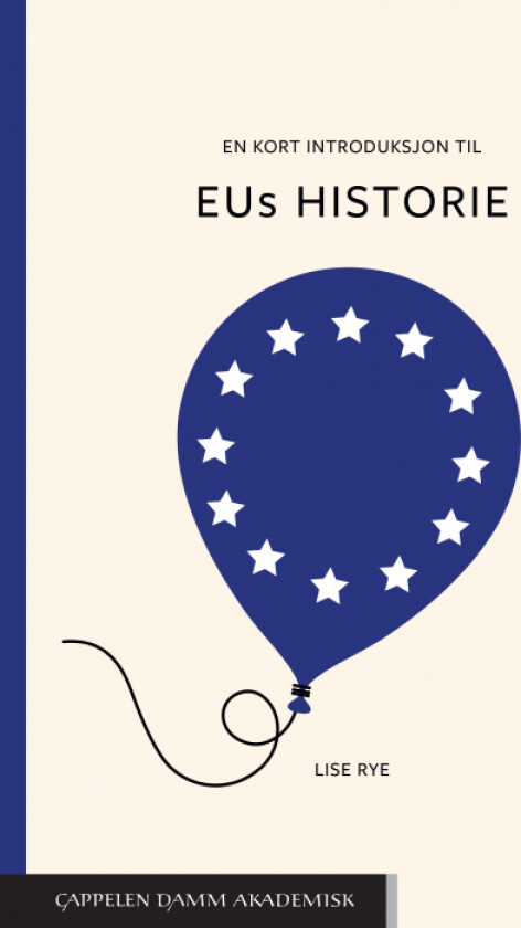 En kort introduksjon til EUs historie av Lise Rye