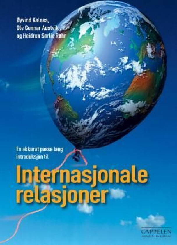 Internasjonale relasjoner av Ole Gunnar Austvik, Øyvind Kalnes, Heidrun Sørlie Røhr