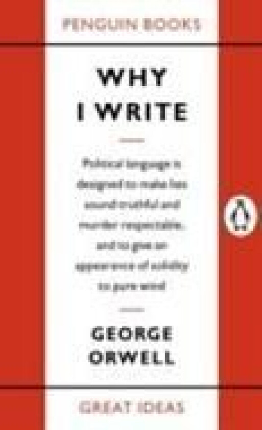 Why I Write av George Orwell