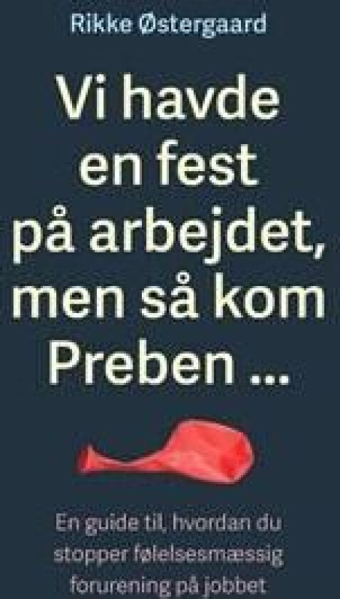 Vi havde en fest på arbejdet men så kom Preben … Rikke Østergaard Språk: Dansk