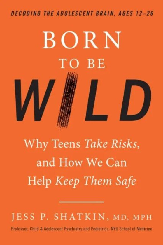 Born to Be Wild av Jess P. Shatkin MD MPH