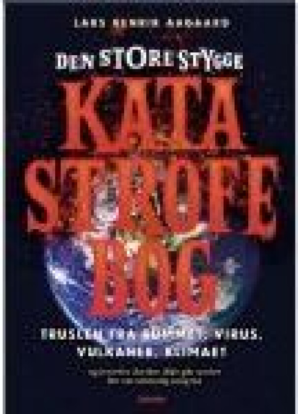 Den store stygge katastrofebog Lars Henrik Aagaard Språk: Dansk