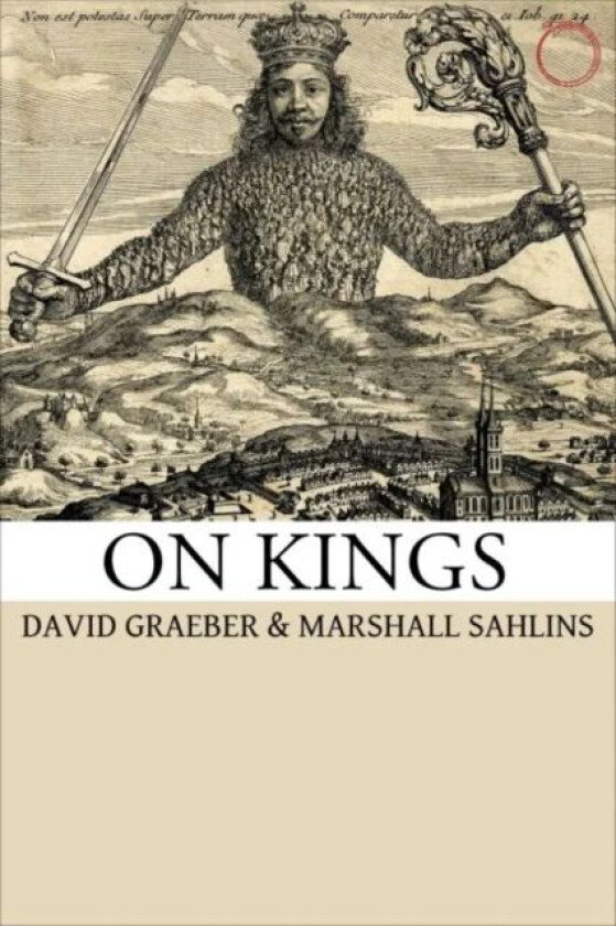 On Kings av Marshall Sahlins, David Graeber