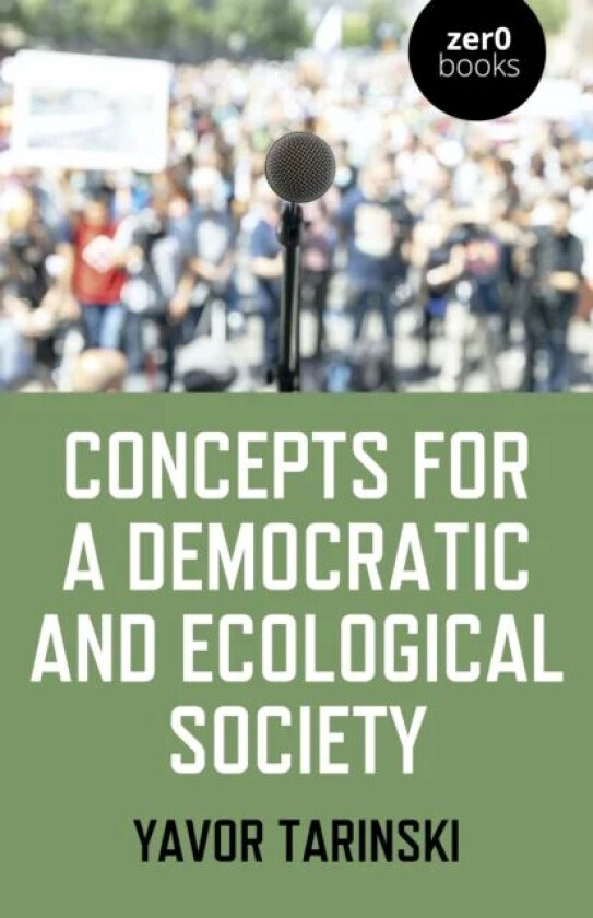 Concepts for a Democratic and Ecological Society av Yavor Tarinski