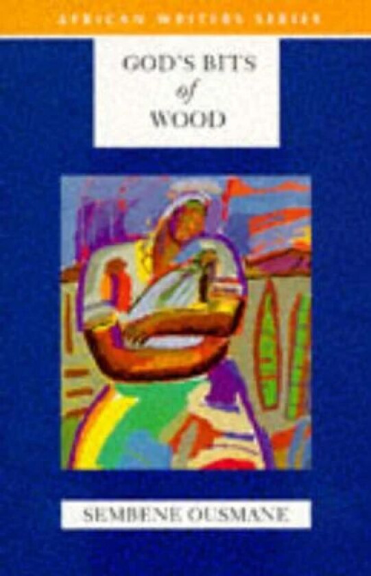 God's Bits of Wood av Sembene Ousmane