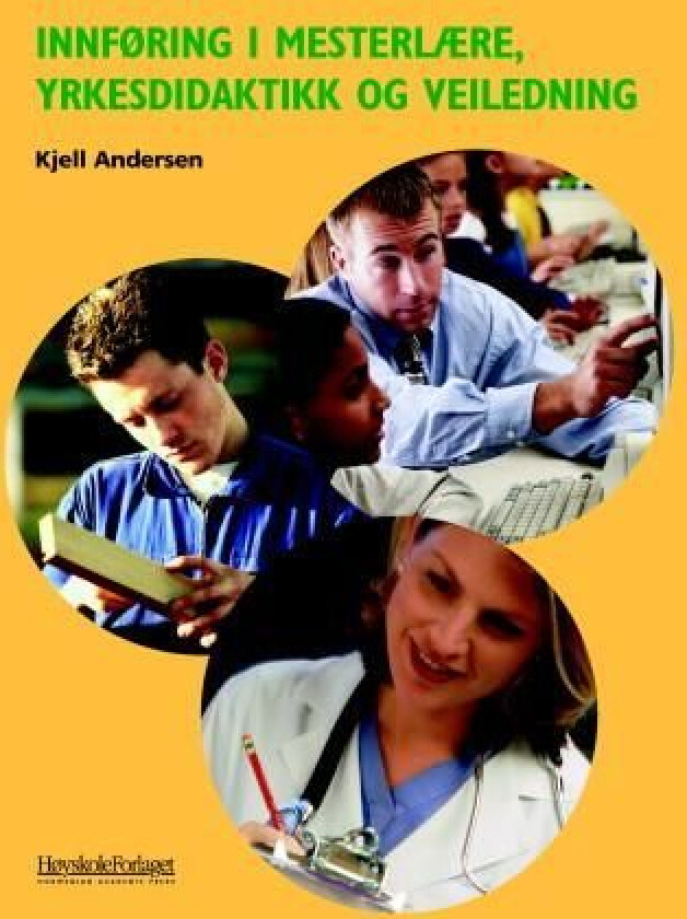Innføring i mesterlære, yrkesdidaktikk og veiledning av Kjell Andersen