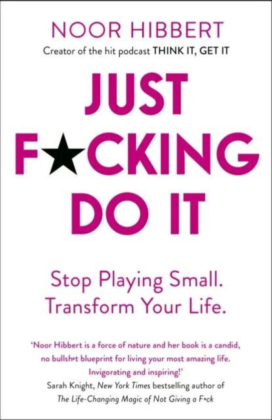 Just F*cking Do It av Noor Hibbert