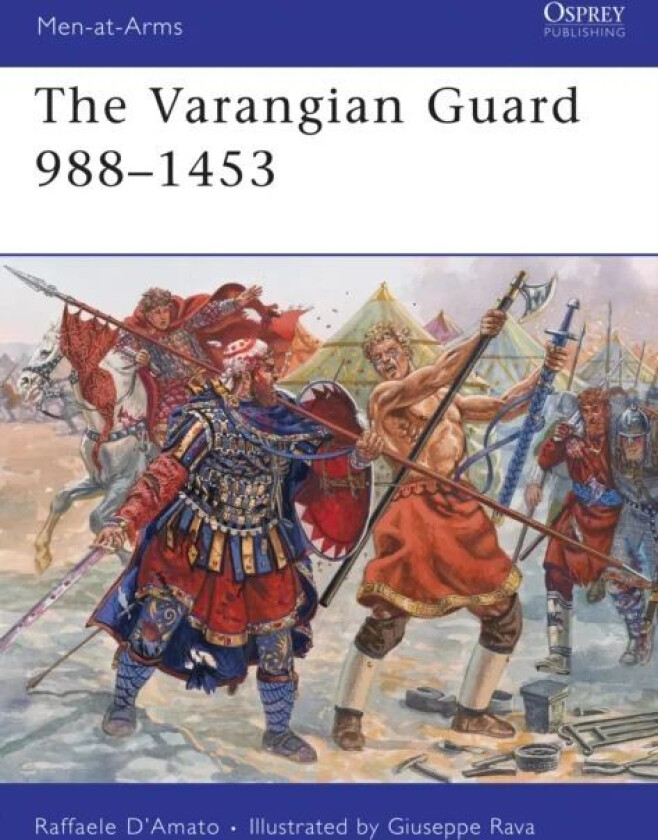 The Varangian Guard 988-1453 av Raffaele (Author) D'Amato