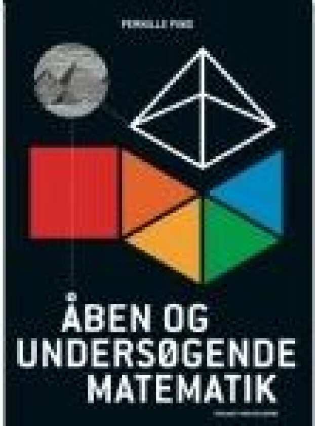 Åben og undersøgende matematik Pernille Pind Språk: Dansk