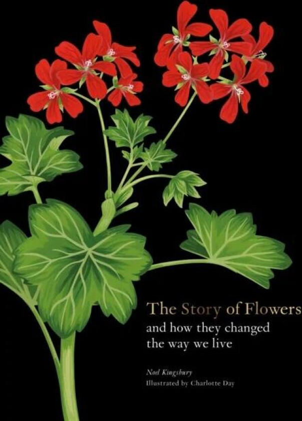 The Story of Flowers av Noel Kingsbury