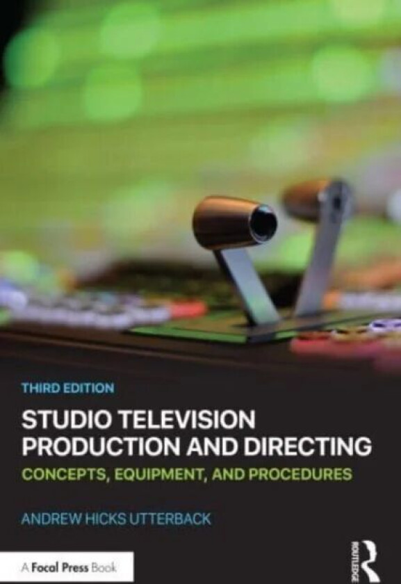 Studio Television Production and Directing av Andrew Hicks Utterback