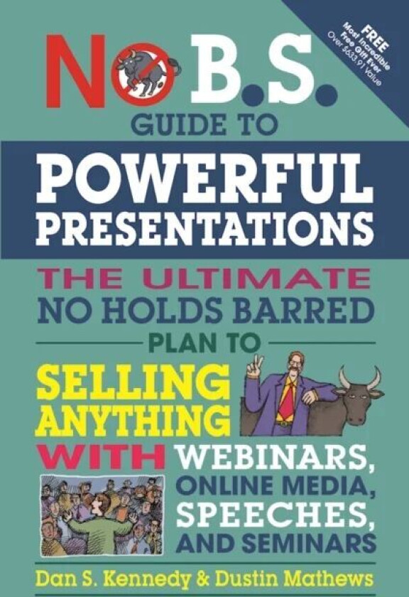 No B.S. Guide to Powerful Presentations av Dan S. Kennedy, Dustin Mathews
