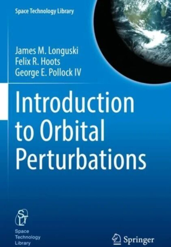 Introduction to Orbital Perturbations av James M. Longuski, Felix R. Hoots, George E. Pollock IV