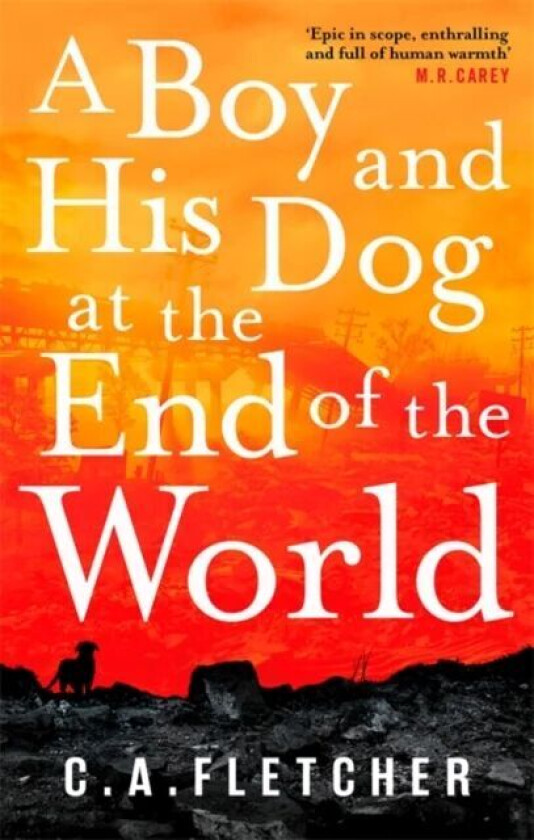 A Boy and his Dog at the End of the World av C. A. Fletcher