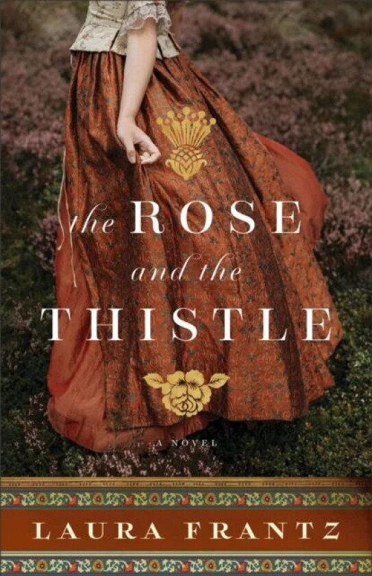 The Rose and the Thistle - A Novel av Laura Frantz