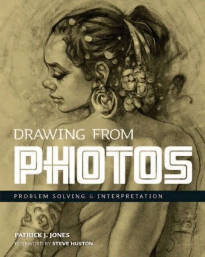 Drawing From Photos av Patrick J. Jones