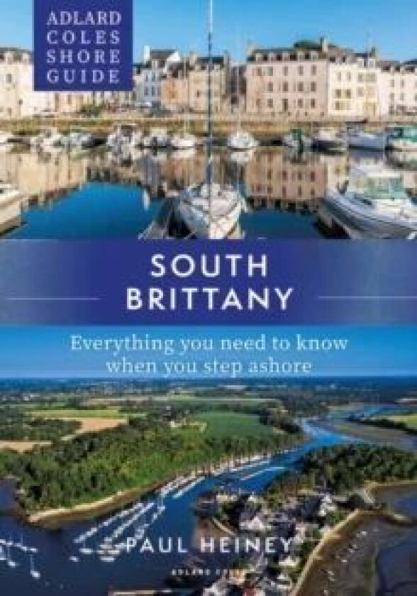Adlard Coles Shore Guide: South Brittany av Paul Heiney