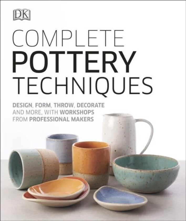 Complete Pottery Techniques av DK