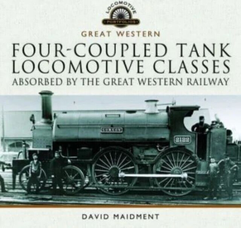Four-coupled Tank Locomotive Classes Absorbed by the Great Western Railway av David Maidment